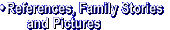 References, Family Stories and Pictures